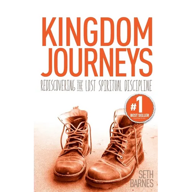 Kingdom Journeys: Rediscovering the Lost Spiritual Discipline