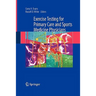 Exercise Testing for Primary Care and Sports Medicine Physicians