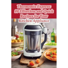 Thermomix Express: 99 Effortless and Quick Recipes for Your Kitchen Appliance