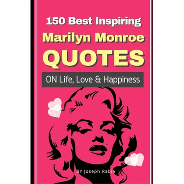 150 Best Inspiring Marilyn Monroe Quotes On Life, Love & Happiness