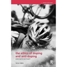 The Ethics of Doping and Anti-Doping: Redeeming the Soul of Sport?