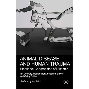 Animal Disease and Human Trauma: Emotional Geographies of Disaster