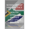 Scholarship and Politics in South Africa's Higher Education System