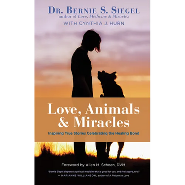 Love, Animals, and Miracles: Inspiring True Stories Celebrating the Healing Bond