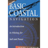 Basic Coastal Navigation: An Introduction to Piloting for Sail and Power