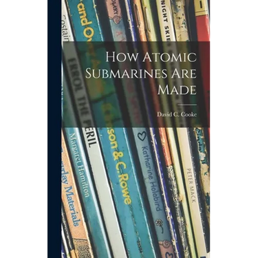 How Atomic Submarines Are Made