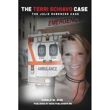 The Terri Schiavo Case: The Julie Rubenzer Case