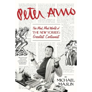 Peter Arno: The Mad, Mad World of The New Yorker's Greatest Cartoonist