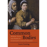 Common Bodies: Women, Touch and Power in Seventeenth-Century England