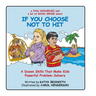 If You Choose Not to Hit: A Dozen Skills That Make Kids Powerful Problem-Solvers