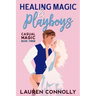 Healing Magic & Playboys