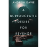 A Bureaucratic Desire For Revenge