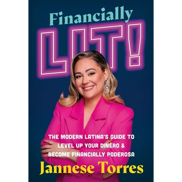 Financially Lit!: The Modern Latina's Guide to Level Up Your Dinero & Become Financially Poderosa