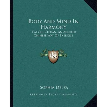 Body And Mind In Harmony: T'ai Chi Ch'uan, An Ancient Chinese Way Of Exercise