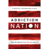 Addiction Nation: What the Opioid Crisis Reveals about Us