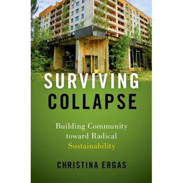 Surviving Collapse: Building Community Toward Radical Sustainability