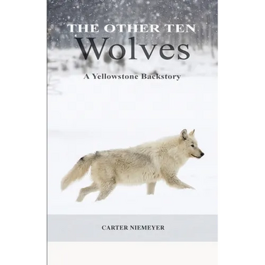 The Other Ten Wolves: A Yellowstone Backstory