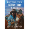 Beyond the Goodnight Trail
