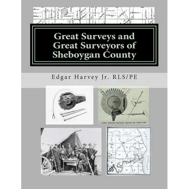 Great Surveys and Great Surveyors of Sheboygan County