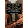 An Officer in the First Afghan War: Narrative of Services in Beloochistan & Afghanistan, with the Army of the Indus, and Beyond