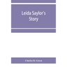 Leida Saylor's story; The old Sauk Indian, Quenemo; Henry Hudson Wiggans' narrative