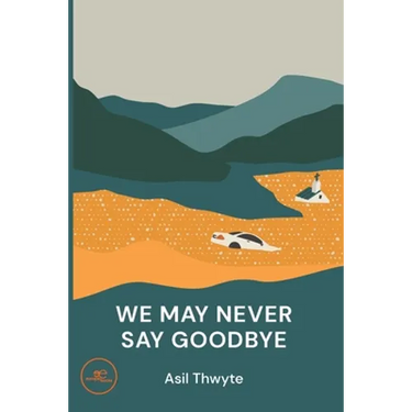We May Never Say Goodbye
