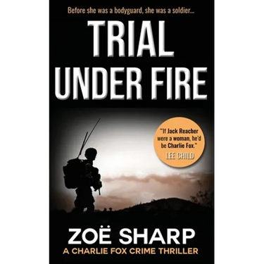 Trial Under Fire: Charlie Fox Crime Mystery Thriller Series