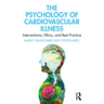 The Psychology of Cardiovascular Illness: Interventions, Ethics, and Best Practice
