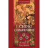 I Ching Companion: An Answer for Every Question