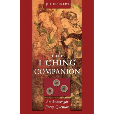 I Ching Companion: An Answer for Every Question