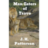 The Man-Eaters of Tsavo: and Other East African Adventures