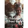 Today, I Feel Ugly: Overcoming Negative Self-Image