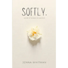 Softly: words of wisdom & warmth