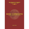 The Oracle's Trinity: Book 1: Strength - The Oracle of Resilience, Growth, and Action