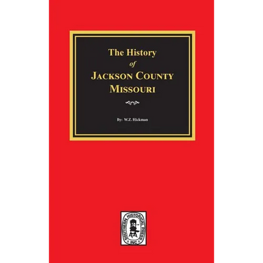 The History of Jackson County, Missouri