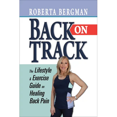 Back on Track: Lifestyle and Exercise Guide on Healing Back Pain