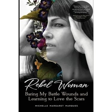 Rebel Woman: Baring My Battle Wounds and Learning to Love the Scars