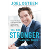 You Are Stronger Than You Think: Unleash the Power to Go Bigger, Go Bold, and Go Beyond What Limits You
