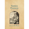 Tutelary Presences: and Other Stories