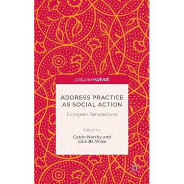 Address Practice as Social Action: European Perspectives