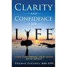 Clarity and Confidence for Life(R): Living Your Financial Life By Design, Not By Default