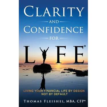 Clarity and Confidence for Life(R): Living Your Financial Life By Design, Not By Default