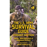 The US Army Survival Guide - Pocket Edition: New, Improved and Remastered