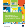 Assessment of Covid-19 Response in the Republic of Korea