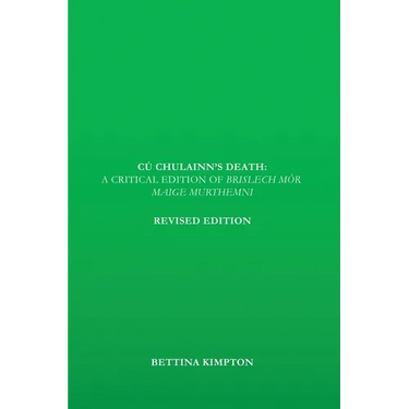 Cú Chulainn's Death: A Critical Edition of Brislech Mór Maige Murthemni