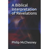 A Biblical Interpretation of Revelations