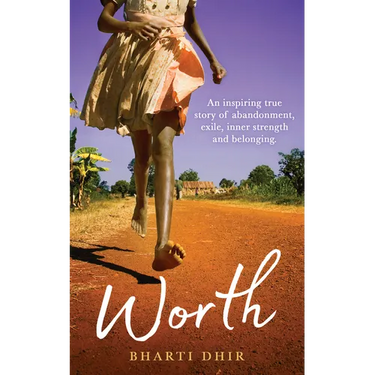 Worth: An Inspiring True Story of Abandonment, Exile, Inner Strength and Belonging