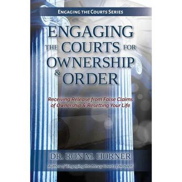 Engaging the Courts of Heaven for Ownership & Order