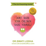 Don't Raise Your Children, Raise Yourself