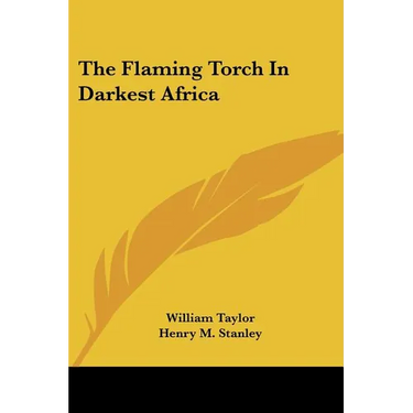 The Flaming Torch In Darkest Africa